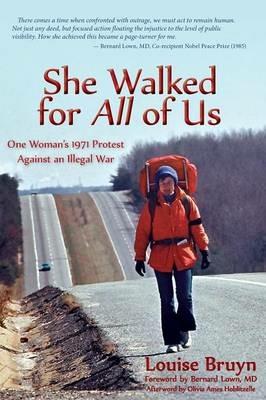 She Walked for All of Us, One Woman's 1971 Protest Against an Illegal War - Louise Bruyn - cover