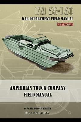 Amphibian Truck Company Field Manual: FM 55-150 - War Department - cover