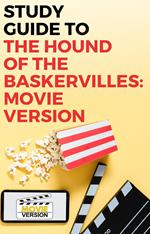 Study Guide to The Hound of the Baskervilles: Movie Version