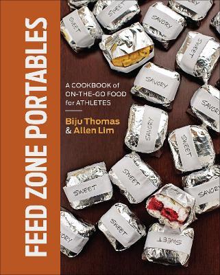 Feed Zone Portables: A Cookbook of On-the-Go Food for Athletes - Biju Thomas,Allen Lim - cover