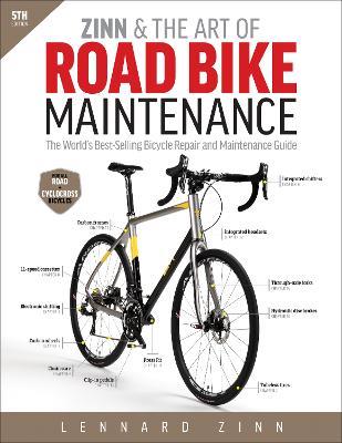 Zinn & the Art of Road Bike Maintenance: The World's Best-Selling Bicycle  Repair and Maintenance Guide - Lennard Zinn - Libro in lingua inglese -  VeloPress - | IBS