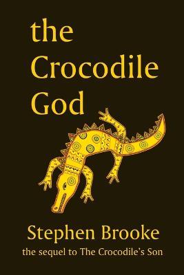 The Crocodile God - Stephen Brooke - cover