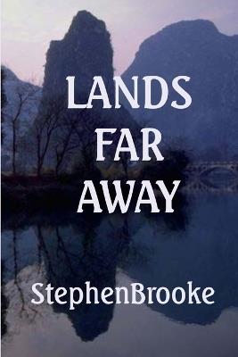 Lands Far Away - Stephen Brooke - cover