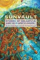 Sunvault: Stories of Solarpunk and Eco-Speculation - Daniel Jose Older - cover