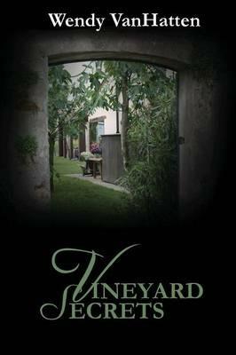 Vineyard Secrets: Hidden Truths Volume 2 - Wendy Vanhatten - cover