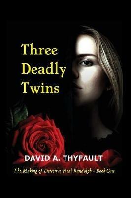 Three Deadly Twins - David a Thyfault - cover