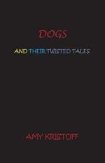 Dogs and Their Twisted Tales