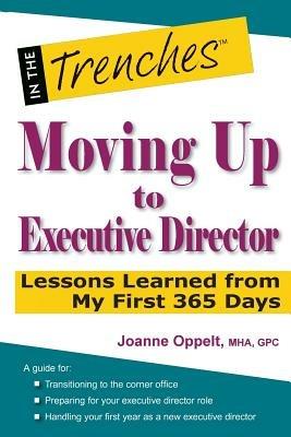 Moving Up to Executive Director: Lessons Learned from My First 365 Days - Joanne Oppelt - cover