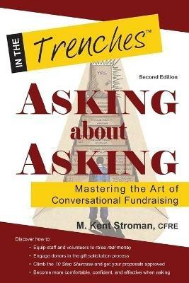 Asking about Asking: Mastering the Art of Conversational Fundraising - M Kent Stroman - cover