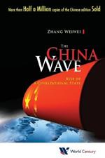 China Wave, The: Rise Of A Civilizational State