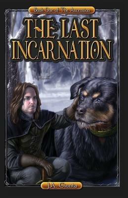 The Last Incarnation - J a Giunta - cover