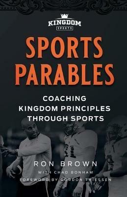 Sports Parables: Coaching Kingdom Principles Through Sports - Chad Bonham,Brown Ron - cover