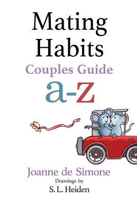 Mating Habits: Couples Guide A-Z - Joanne De Simone - cover