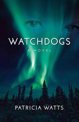 Watchdogs: A Novel - Patricia Watts - cover