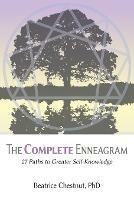 The Complete Enneagram: 27 Paths to Greater Self-Knowledge - Beatrice Chestnut - cover
