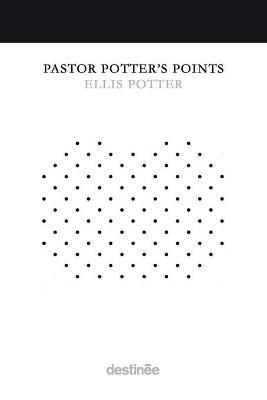 Pastor Potter's Points - Ellis Potter - cover