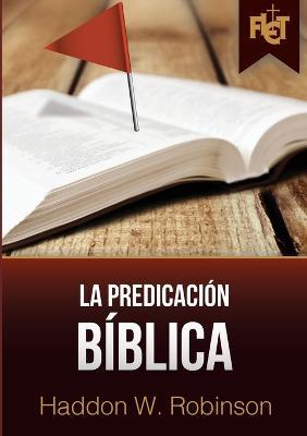 La predicacion biblica (con Guia de estudio FLET) - Haddon Robinson - cover