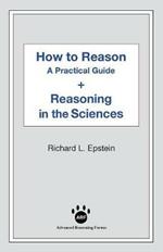 How to Reason + Reasoning in the Sciences