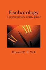 Eschatology: A Participatory Study Guide