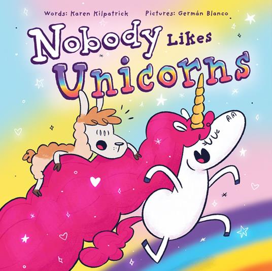 Nobody Likes Unicorns? - Karen Kilpatrick,Germán Blanco - ebook