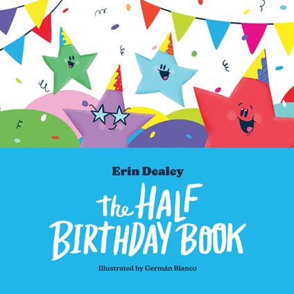 The Half Birthday Book - Erin Dealey,Germán Blanco - ebook