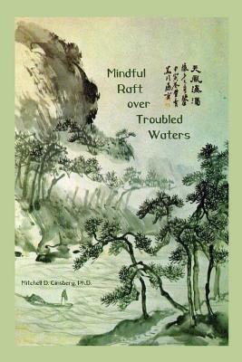 Mindful Raft Over Troubled Waters - Mitchell D Ginsberg - cover