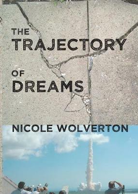 The Trajectory of Dreams - Nicole Wolverton - cover