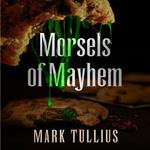 Morsels of Mayhem