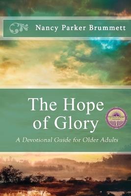 The Hope of Glory: A Devotional Guide for Older Adults - Nancy Parker Brummett - cover