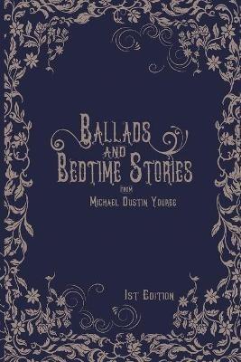 Ballads and Bedtime Stories - Michael Dustin Youree - cover