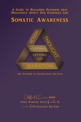 Somatic Awareness: A Guide to Releasing Patterns that Negatively Affect Our Everyday Life - Clifford L Carter - cover