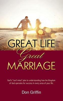 Great Life, Great Marriage - Donald Griffin - cover