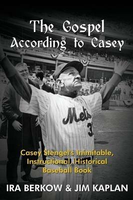 The Gospel According to Casey - Ira Berkow,Jim Kaplan - cover