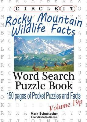 Circle It, Rocky Mountain Wildlife Facts, Pocket Size, Word Search, Puzzle Book - Lowry Global Media LLC,Mark Schumacher - cover