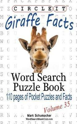 Circle It, Giraffe Facts, Word Search, Puzzle Book - Lowry Global Media LLC,Maria Schumacher - cover