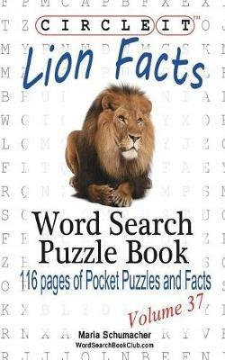 Circle It, Lion Facts, Word Search, Puzzle Book - Lowry Global Media LLC,Maria Schumacher - cover