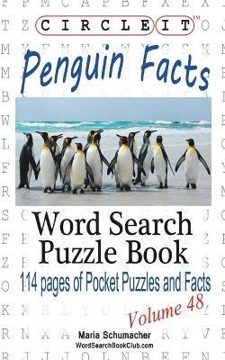 Circle It, Penguin Facts, Word Search, Puzzle Book - Lowry Global Media LLC,Maria Schumacher - cover