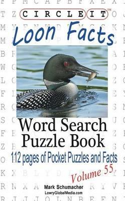 Circle It, Loon Facts, Word Search, Puzzle Book - Lowry Global Media LLC,Mark Schumacher - cover