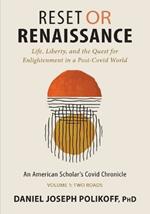 Reset or Renaissance: Life, Liberty, and the Quest for Enlightenment in a Post-Covid World