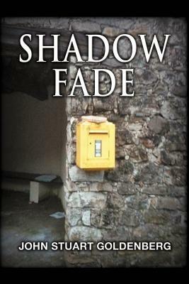 Shadow Fade - John Stuart Goldenberg - cover