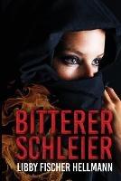 Bitterer Schleier - Libby Fischer Hellmann - cover