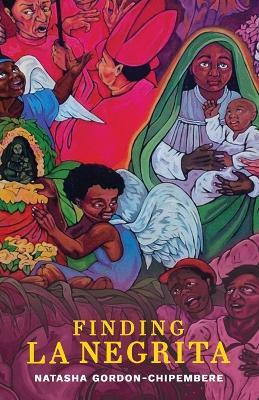 Finding La Negrita - Natasha Gordon-Chipembere - cover