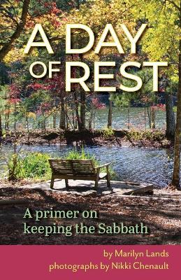A Day of Rest - A primer on Keeping the Sabbath - Marilyn Lands - cover