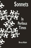 Sonnets In Perilous Times - Bruce Adam - cover