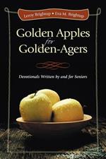 Golden Apples for Golden-Agers: Devotionals Written by and for Seniors