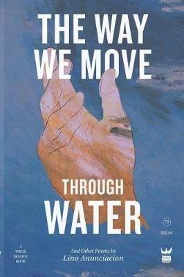 The Way We Move Through Water - Lino Anunciacion - cover