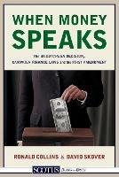 When Money Speaks: The McCutcheon Decision, Campaign Finance Laws, and the First Amendment - Ronald K L Collins,David M Skover - cover