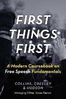 First Things First: A Modern Coursebook on Free Speech Fundamentals - Ronald K L Collins,Will Creeley,David L Hudson - cover