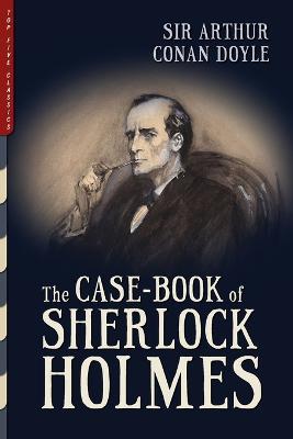 The Case-Book of Sherlock Holmes (Illustrated) - Arthur Conan Doyle - cover