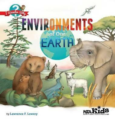 Environments of Our Earth - Lawrence F. Lowery - cover